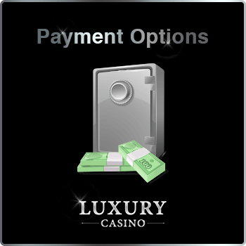 Luxury Casino Payment Options for players