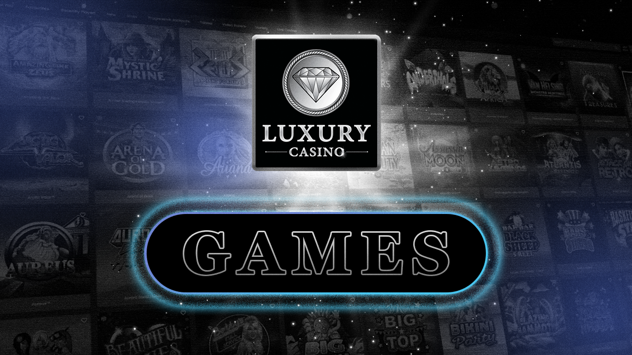 Popular games in Luxury Casino